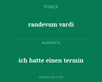 randevum vardi - ich hatte einen termin