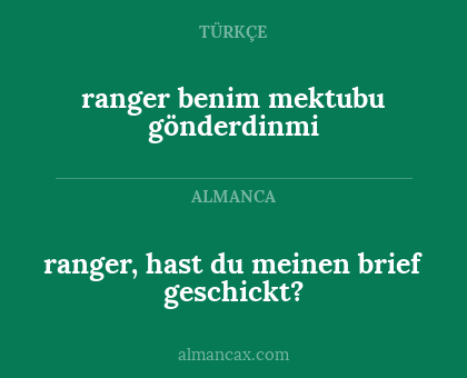 ranger, hast du meinen brief geschickt? - ranger benim mektubu gönderdinmi