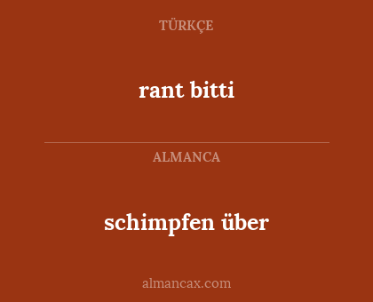 schimpfen über - rant bitti