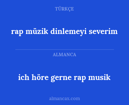 rap müzik dinlemeyi severim - ich höre gerne rap musik