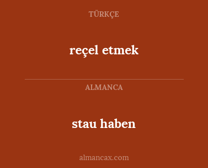 reçel etmek - stau haben