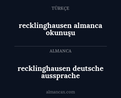 recklinghausen deutsche aussprache - recklinghausen almanca okunuşu