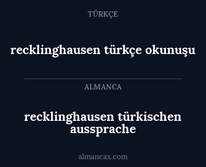 recklinghausen türkischen aussprache - recklinghausen türkçe okunuşu