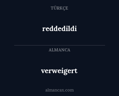 reddedildi - verweigert