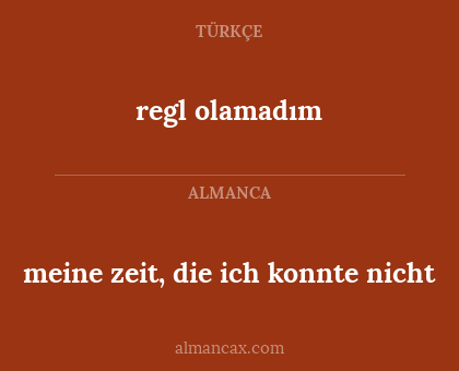 regl olamadım - meine zeit, die ich konnte nicht