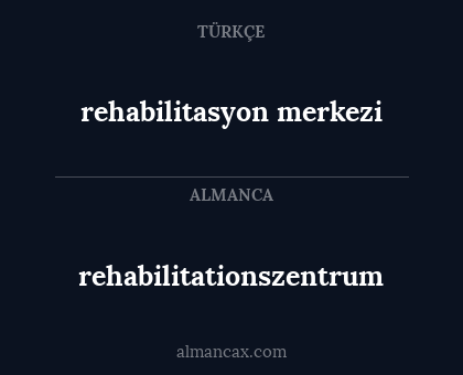 rehabilitationszentrum - rehabilitasyon merkezi