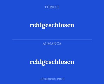 rehlgeschlosen - rehlgeschlosen