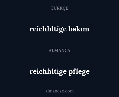 reichhltige bakım - reichhltige pflege