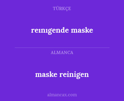 maske reinigen - reınıgende maske