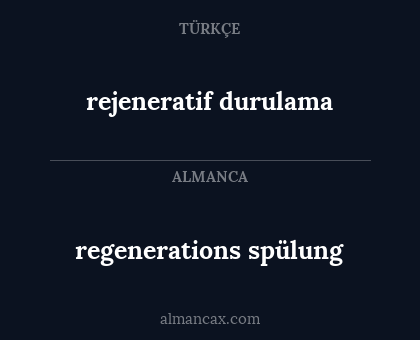 rejeneratif durulama - regenerations spülung