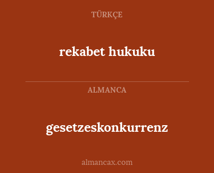 gesetzeskonkurrenz - rekabet hukuku
