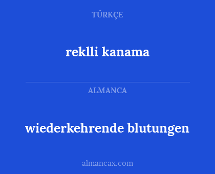wiederkehrende blutungen - reklli kanama