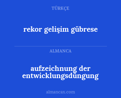 aufzeichnung der entwicklungsdüngung - rekor gelişim gübrese
