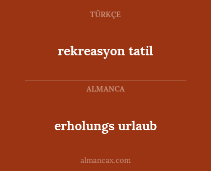 erholungs urlaub - rekreasyon tatil