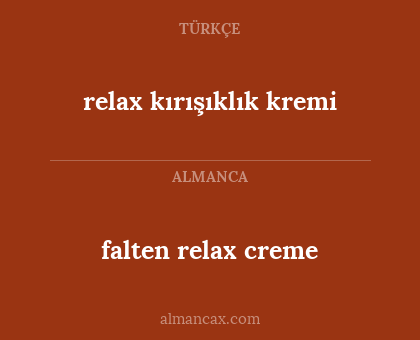 relax kırışıklık kremi - falten relax creme