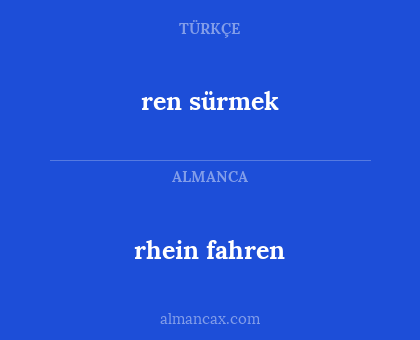 ren sürmek - rhein fahren