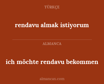rendavu almak istiyorum - ich möchte rendavu bekommen
