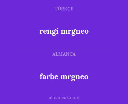 farbe mrgneo - rengi mrgneo