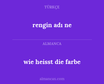 rengin adı ne - wie heisst die farbe