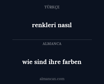 wie sind ihre farben - renkleri nasıl