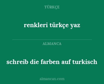 schreib die farben auf turkisch - renkleri türkçe yaz