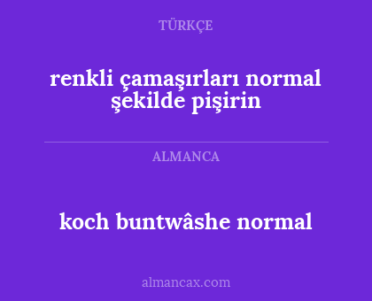 koch buntwâshe normal - renkli çamaşırları normal şekilde pişirin