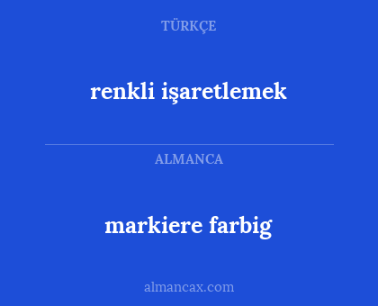 renkli işaretlemek - markiere farbig