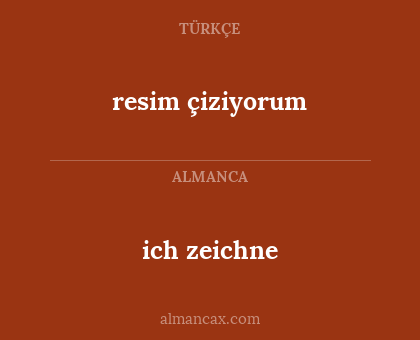 ich zeichne - resim çiziyorum