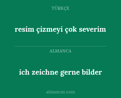 resim çizmeyi çok severim - ich zeichne gerne bilder