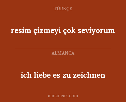ich liebe es zu zeichnen - resim çizmeyi çok seviyorum