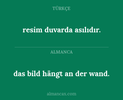 das bild hängt an der wand. - resim duvarda asılıdır.