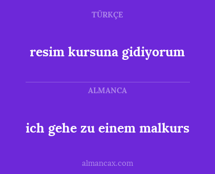 ich gehe zu einem malkurs - resim kursuna gidiyorum