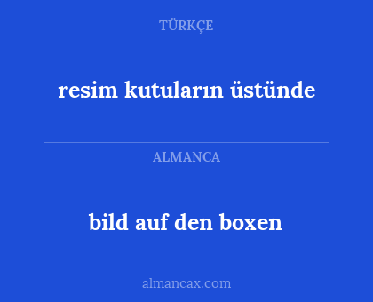 resim kutuların üstünde - bild auf den boxen