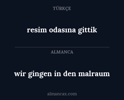 resim odasına gittik - wir gingen in den malraum