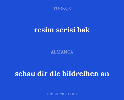 resim serisi bak - schau dir die bildreihen an