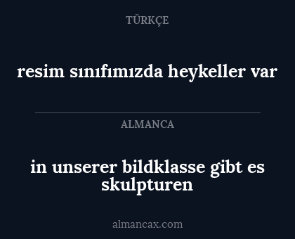 resim sınıfımızda heykeller var - in unserer bildklasse gibt es skulpturen