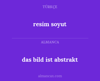 das bild ist abstrakt - resim soyut