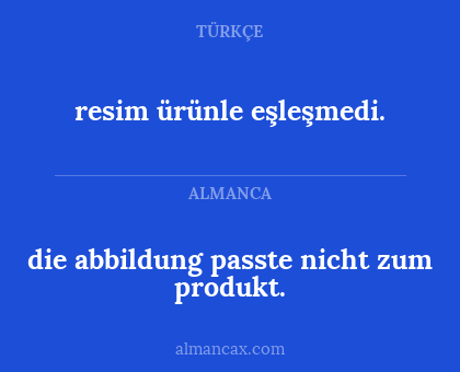 resim ürünle eşleşmedi. - die abbildung passte nicht zum produkt.