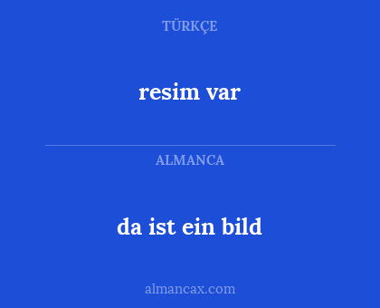 da ist ein bild - resim var