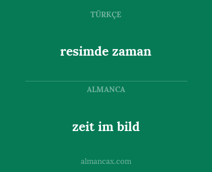 zeit im bild - resimde zaman