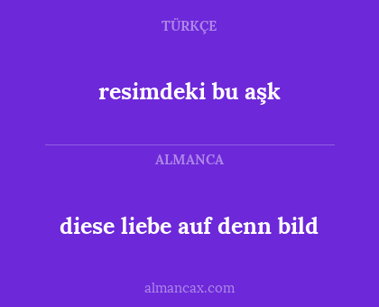 resimdeki bu aşk - diese liebe auf denn bild
