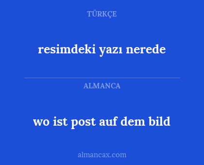 resimdeki yazı nerede - wo ist post auf dem bild