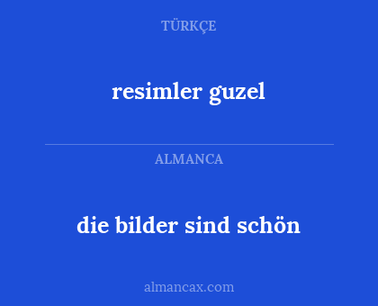 resimler guzel - die bilder sind schön