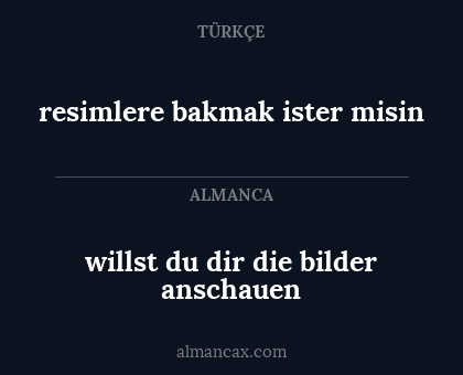 resimlere bakmak ister misin - willst du dir die bilder anschauen