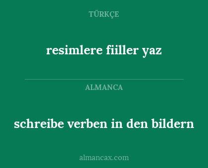 resimlere fiiller yaz - schreibe verben in den bildern