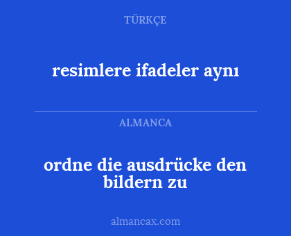 resimlere ifadeler aynı - ordne die ausdrücke den bildern zu