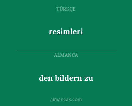 resimleri - den bildern zu