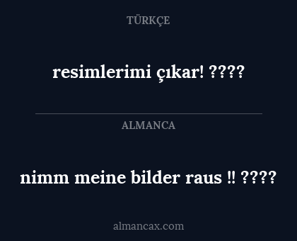 nimm meine bilder raus !! ???? - resimlerimi çıkar! ????