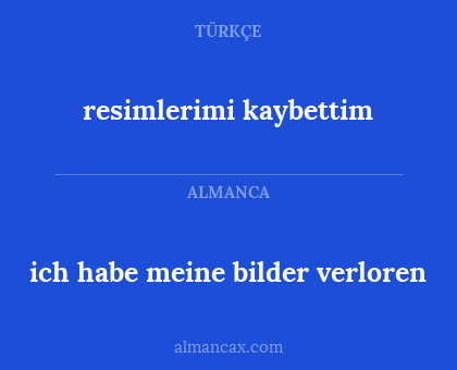 resimlerimi kaybettim - ich habe meine bilder verloren