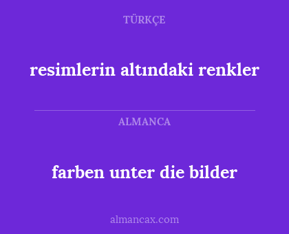 resimlerin altındaki renkler - farben unter die bilder